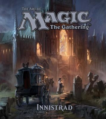 The Art of Magic: The Gathering - Innistrad by Wyatt, James
