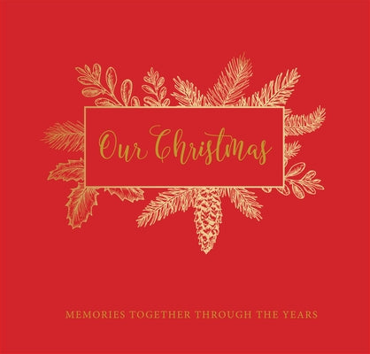 Our Christmas Keepsake Album: Memories Together Through the Years by 