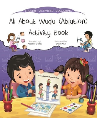 All about Wudu (Ablution) Activity Book by Gunes, Aysenur