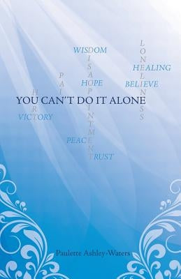 You Can't Do It Alone by Waters, Paulette Ashley