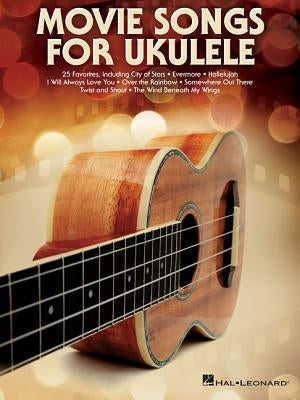 Movie Songs for Ukulele by Hal Leonard Corp