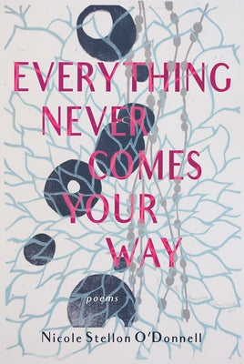 Everything Never Comes Your Way by Stellon O' Donnell, Nicole