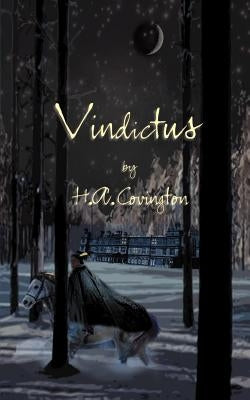 Vindictus: A Novel of History's First Gunfighter by Covington, H. a.