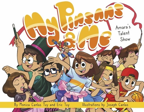 My Pinsans & Me: Amara's Talent Show Volume 1 by Tuy, Monica Canlas