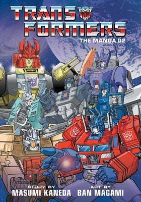 Transformers: The Manga, Vol. 2 by Kaneda, Masumi