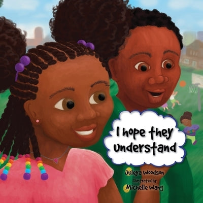 I Hope They Understand by Woodson, Juleya