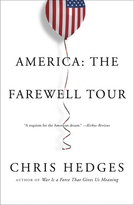 America: The Farewell Tour by Hedges, Chris