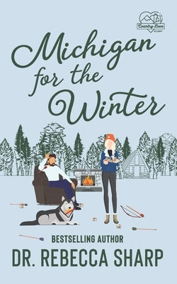Michigan for the Winter: A Standalone Romantic Comedy by Sharp, Rebecca