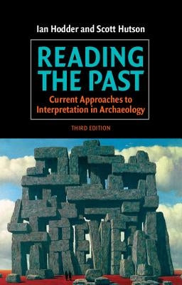 Reading the Past: Current Approaches to Interpretation in Archaeology by Hodder, Ian