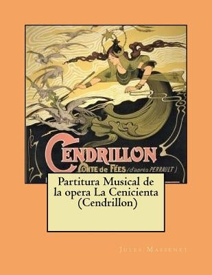Partitura Musical de la opera La Cenicienta (Cendrillon) by Massenet, Jules