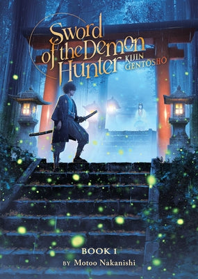 Sword of the Demon Hunter: Kijin Gentosho (Light Novel) Vol. 1 by Nakanishi, Motoo