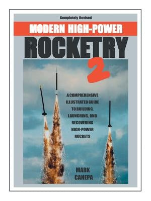 Modern High-Power Rocketry 2 by Canepa, Mark