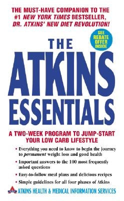 The Atkins Essentials: A Two-Week Program to Jump-Start Your Low Carb Lifestyle by Atkins Health &. Medical Information Ser