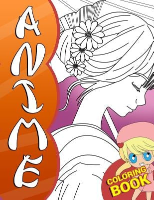 Anime Coloring Book: A Japanese Manga Coloring Book for Kids and Adults with Cute Chibi Anime Characters and Fantasy Scenes for Anime Lover by Nakamura, Jin