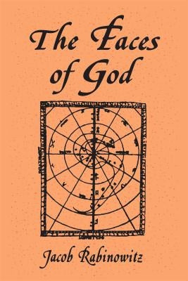 Faces of God: Canaanite Mythology as Hebrew Theology by Rabinowitz, Jacob