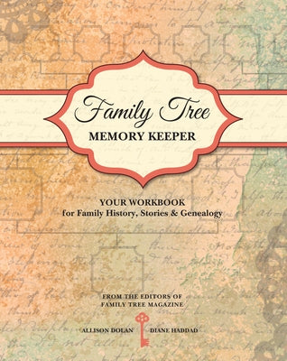 Family Tree Memory Keeper: Your Workbook for Family History, Stories and Genealogy by Dolan, Allison
