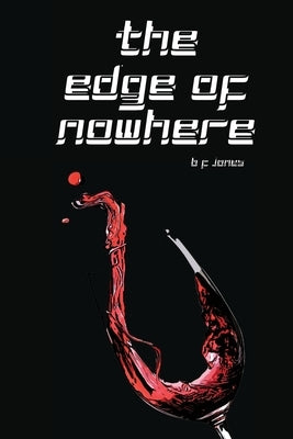 The Edge of Nowhere by Jones, B. F.