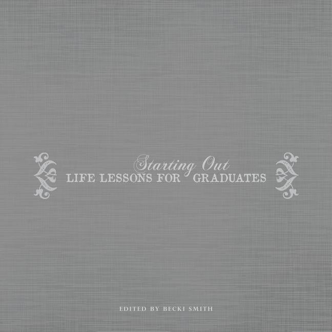 Starting Out: Life Lessons for Graduates by Smith, Becki