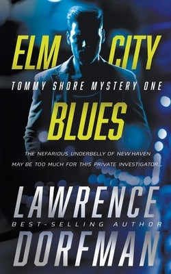 Elm City Blues: A Private Eye Novel by Dorfman, Lawrence