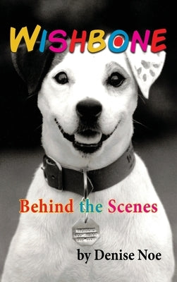 Wishbone - Behind the Scenes (hardback) by Noe, Denise