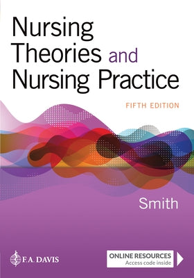 Nursing Theories and Nursing Practice by Smith, Marlaine C.