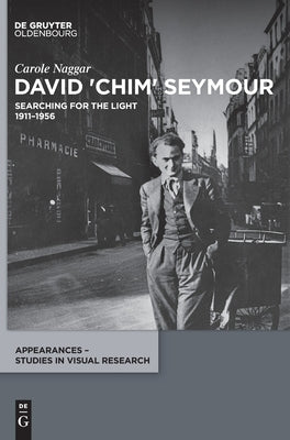 David 'Chim' Seymour: Searching for the Light. 1911-1956 by Naggar, Carole
