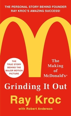 Grinding It Out: The Making of McDonald's by Kroc, Ray