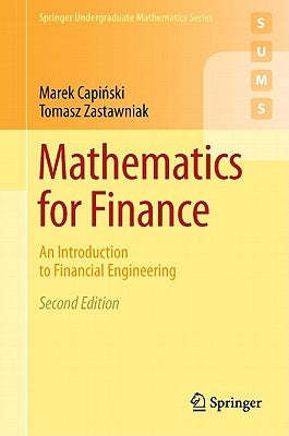 Mathematics for Finance: An Introduction to Financial Engineering by Capi&#324;ski, Marek
