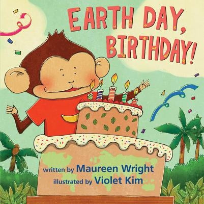 Earth Day, Birthday! by Wright, Maureen