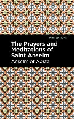 The Prayers and Meditations of St. Anslem by Anselm of Aosta