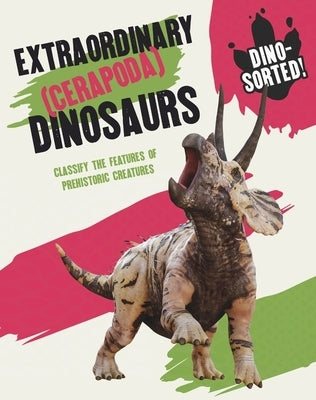 Dino-Sorted!: Extraordinary (Ceropoda) Dinosaurs by Franklin Watts