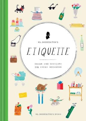 Mr. Boddington's Etiquette: Charm and Civility for Every Occasion (Etiquette Books, Manners Book, Respecting Cultures Books) by MR Boddington's Studio