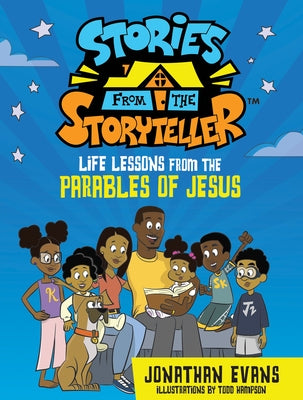 Stories from the Storyteller: Life Lessons from the Parables of Jesus by Evans, Jonathan