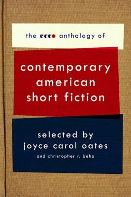 The Ecco Anthology of Contemporary American Short Fiction by Oates, Joyce Carol