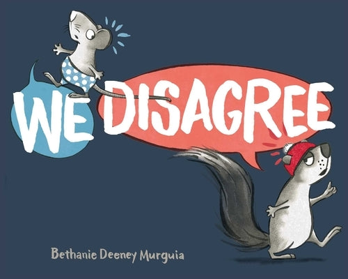 We Disagree by Murguia, Bethanie Deeney