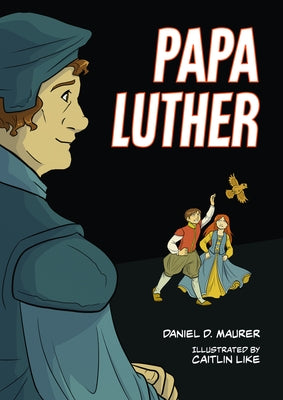 Papa Luther: A Graphic Novel by Like, Caitlin