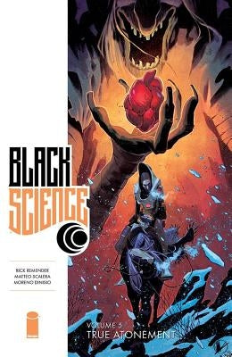 Black Science Volume 5: True Atonement by Remender, Rick