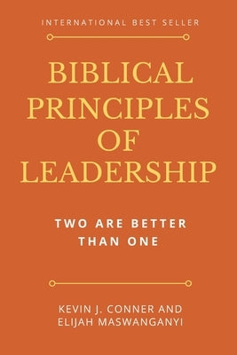 Biblical Principles of Leadership: Two Are Better Than One by Maswanganyi, Elijah