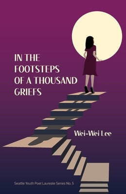 In the Footsteps of a Thousand Griefs by Lee, Wei-Wei