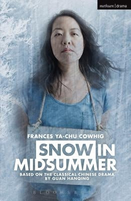 Snow in Midsummer by Ya-Chu Cowhig, Frances