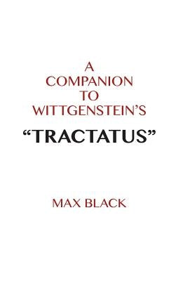 A Companion to Wittgenstein's Tractatus by Black, Max