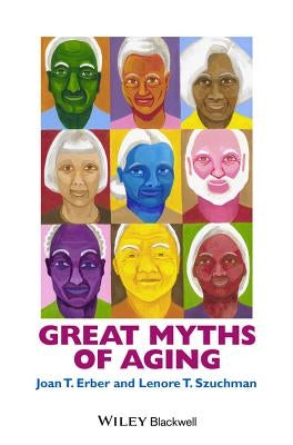 Great Myths of Aging C by Erber