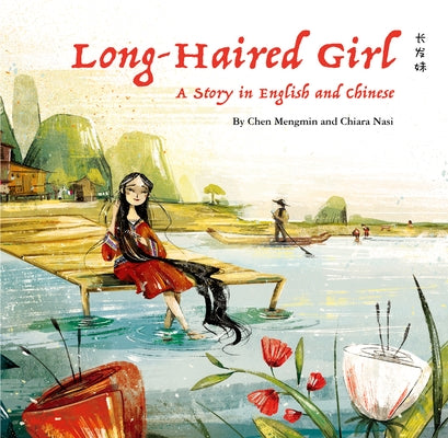 The Long-Haired Girl: A Story in English and Chinese by Chiara, Nasi