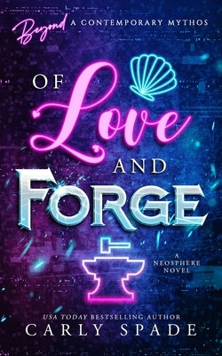 Of Love and Forge by Spade, Carly