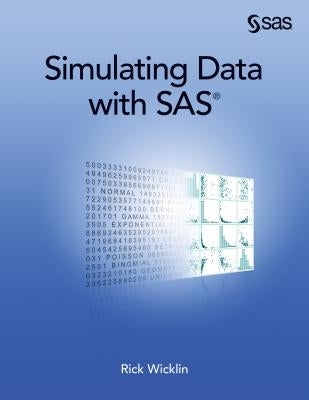 Simulating Data with SAS by Wicklin, Rick