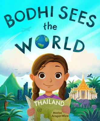 Bodhi Sees the World: Thailand by Ware, Marisa Arag&#243;n