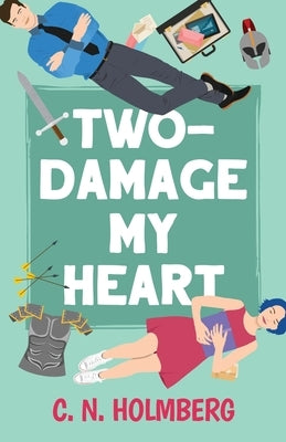 Two-Damage My Heart: Nerds of Happy Valley Book 2 by Holmberg, C. N.
