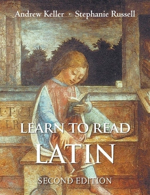 Learn to Read Latin: Textbook by Keller, Andrew