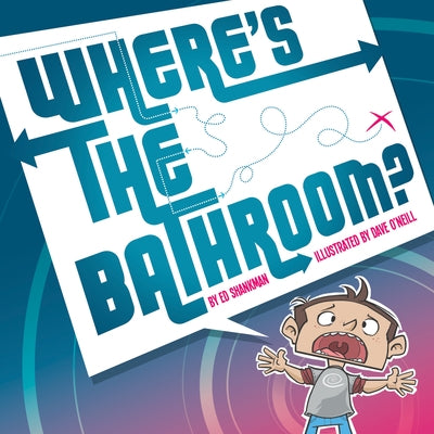 Where's the Bathroom? by Shankman, Ed