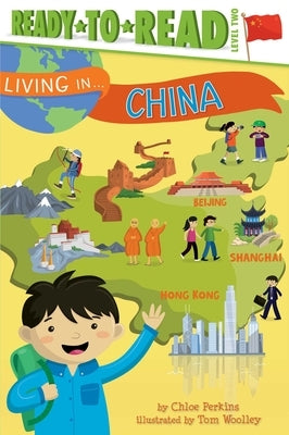 Living in . . . China: Ready-To-Read Level 2 by Perkins, Chloe